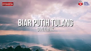 Biar Putih Tulang  Dinamik  Trending Lyric Video [upl. by Kev]