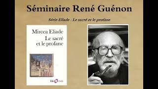 SRG Mircea Eliade  Le sacré et le profane séance 1 introduction [upl. by Ilojna263]