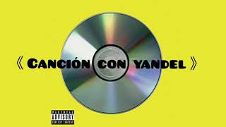 BAD BUNNY YANDEL  CANCIÓN CON YANDEL《LETRALYRICS》TRADUCCIÓN [upl. by Etnomed941]