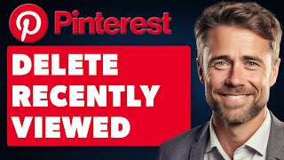 How To Delete Recently Viewed on Pinterest Full 2024 Guide [upl. by Nosaes824]