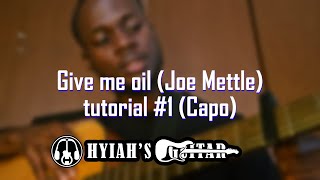 Give me oil Joe Mettle tutorial [upl. by Elleval498]