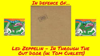 In Defence Of In Through The Out Door  Led Zeppelin w Tom Curless  bicyclelegs [upl. by Okika913]