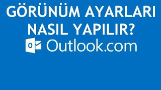 Outlook Görünüm Ayarları Nasıl Yapılır [upl. by Minnie897]