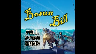 Bosun Bill  Full Band 8man  Sea of Thieves Shanties  All Instruments amp Every Lead [upl. by Arrad]