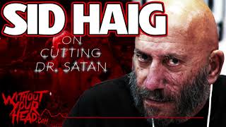 Sid Haig on cutting Dr Satan out of quotThe Devils Rejectsquot [upl. by Corrina]