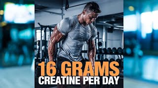 Benefits of High Dosage Creatine 16 Grams Creatine Per Day [upl. by Darcy]