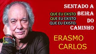 Sentado a beira do caminho ERASMO CARLOS [upl. by Novla]