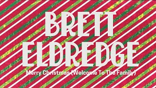 Brett Eldredge – Merry Christmas Welcome To The Family Official Audio Video [upl. by Hay]