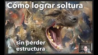 Cómo lograr SOLTURA sin perder ESTRUCTURA [upl. by Lewendal609]