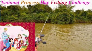 National Princess Day Fishing Challenge [upl. by Yunfei]