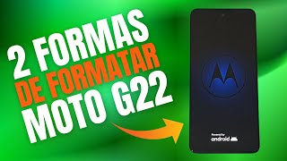 2 FORMAS PARA FORMATAR O CELULAR MOTOROLA MOTO G22 [upl. by Mientao187]