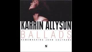 Full Album Karrin Allyson  Ballads Remembering John Coltrane [upl. by Alit575]