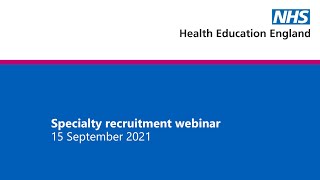 Specialty recruitment webinar  15 September 2021 [upl. by Aihsekin]