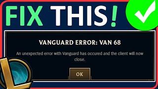 How To Fix Vanguard Error VAN 68 In League of Legends 2024 [upl. by Artamas]