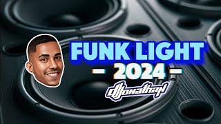 🔊 FUNK LIGHT 2024  SO AS MELHORES  TIK TOK  MUITO GRAVE [upl. by Anitselec]