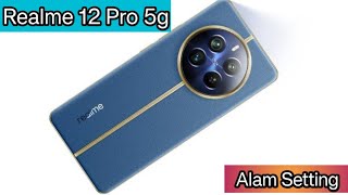 How To Set Alarm Realme 12 Pro 5g Realme 12 Pro 5gMein Ultra Set Kaise Karen Alarm Setting Realme [upl. by Greggory]