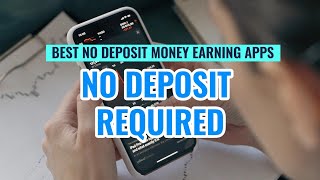 Best No Deposit MoneyEarning Apps  Earn Free Cash from Your Phone [upl. by Trinetta]