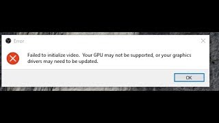 Fix quotFailed to intialize video  Your Graphic card may not be supported or you graphics drivers quot [upl. by Pals]