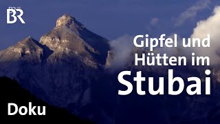 Stubaier Gipfel und Hütten  BergaufBergab  BR  Doku  Berge  Alpen [upl. by Rosina678]