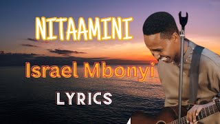 Israel Mbonyi  Nitaamini Lyrics Video [upl. by Giorgi]