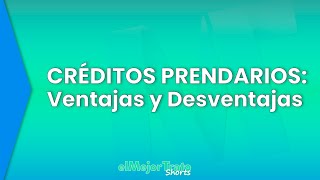 Ventajas y Desventajas de los CRÉDITOS PRENDARIOS ► 2024 [upl. by Peery]