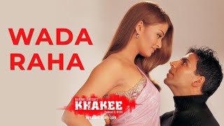 Wada Raha Pyar Se Pyar Ka Full Song Khakee [upl. by Alemap]