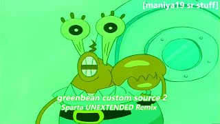 greenbean custom source 2  Sparta UNEXTENDED Remix [upl. by Mezoff]