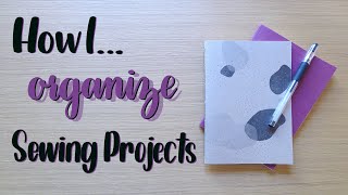 How I   Organize My Sewing Projects [upl. by Hahn434]