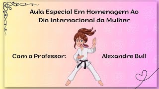 AIKIDO  AULA ESPECIAL DIA DAS MULHERES  PROFESSOR ALEXANDRE BULL [upl. by Ellenahs]