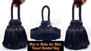 HOW TO MAKE THE TRENDY MINI TASSEL BEADED BAG [upl. by Ellehcir906]