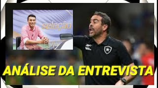 ARTUR JORGE BOTAFOGO FOI ENTREVISTADO PELO SELEÇÃO SPORTV ANDRÉ RIZEK ANALISAREMOS A ENTREVISTA [upl. by Edurtreg991]