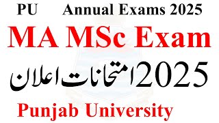 MA MSc Annual 2025 Exams Date Punjab University [upl. by Ranit]