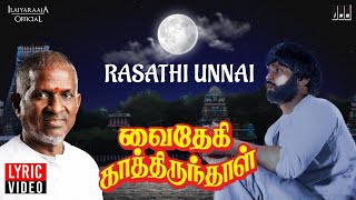 Raasathi Unna Lyric Video  Vaidehi Kathirunthal  Ilaiyaraaja  Vijayakanth  Vaali P Jayachandran [upl. by Lashar]