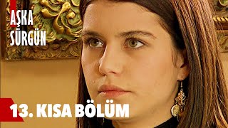 Aşka Sürgün 13 Kısa Bölüm [upl. by Cath]