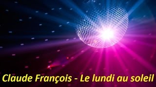 Claude François  Le lundi au soleil Lyrics [upl. by Shandra]