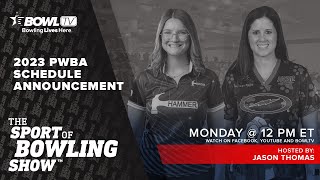 The Sport of Bowling Show  2023 PWBA Tour Schedule Announcement [upl. by Hoxsie]