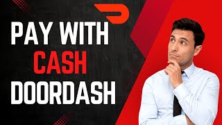 How To Pay With Cash On Doordash Full Guide [upl. by Ariajay]