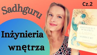 SADHGURU quotInżynieria wnętrza Z joginem po radość życiaquot Cz 2 [upl. by Enyak]