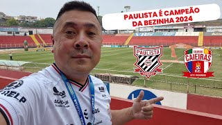 Paulista FC x Colorado Caieiras Paulista é Campeão [upl. by Chemaram]