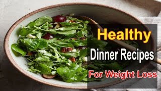 Weight Loss Dinner Recipes Healthy Dinner Recipes For Weight Loss [upl. by Buxton793]