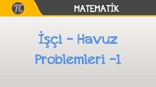 İşçi  Havuz Problemleri 1  Matematik  Hocalara Geldik [upl. by Adnolaj]