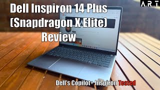 Dell Inspiron 14 Plus Snapdragon X Elite Copilot Plus Review [upl. by Backer]