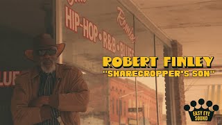 Robert Finley  quotSharecroppers Sonquot Official Video [upl. by Eelrebmik]