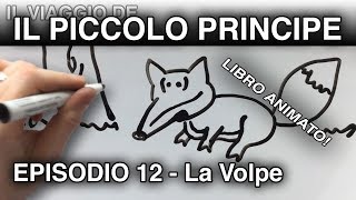 quotIl Piccolo Principe e La Volpequot LIBRO ANIMATO episodio 12 [upl. by Gaynor]