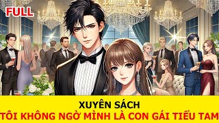 TRUYỆN AUDIO  XUYÊN SÁCH TÔI KHÔNG NGỜ MÌNH LẠI LÀ CON GÁI CỦA TIỂU TAM  MIÊU NỮ REVIEW [upl. by Netsyrk]