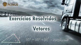 Exercícios Resolvidos  Vetores [upl. by Mathian]