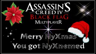 AC4 MULTIPLAYER Merry NyXmas  You got NyXnemed [upl. by Curzon]