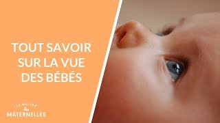 Tout savoir sur la vue des bébés  La Maison des maternelles LMDM [upl. by Kenlee]