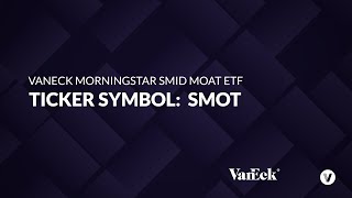 ETF of the Week VanEck Morningstar SMID Moat ETF SMOT [upl. by Iturk]