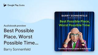 Best Possible Place Worst Possible Time True… by Barry Sonnenfeld · Audiobook preview [upl. by Siahc]